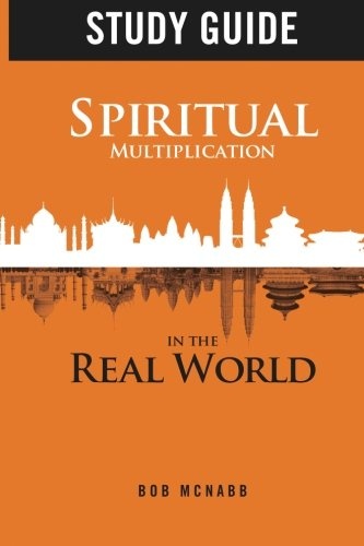 Study Guide: Spiritual Multiplication in the Real World: Missional Community