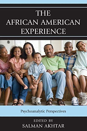 The African American Experience: Psychoanalytic Perspectives