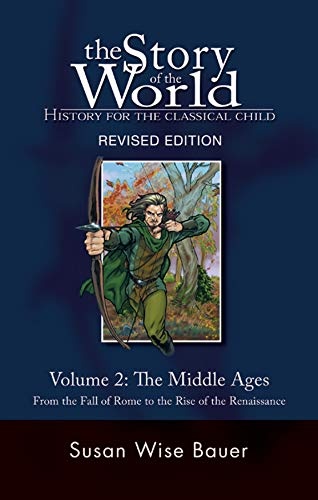 Story of the World, Vol. 2: History for the Classical Child: The Middle Ages (Second Revised Edition) (Vol. 2) (Story of the World)