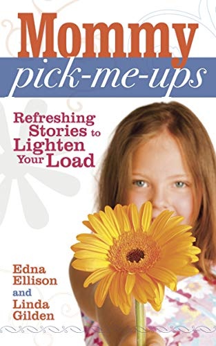 Mommy Pick-Me-Ups: Refreshing Stories to Lighten Your Load