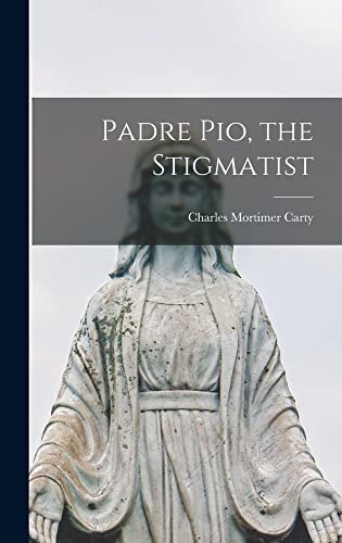 Padre Pio, the Stigmatist