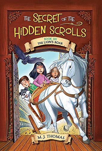 The Secret of the Hidden Scrolls: The Lion's Roar, Book 6 (The Secret of the Hidden Scrolls, 6)
