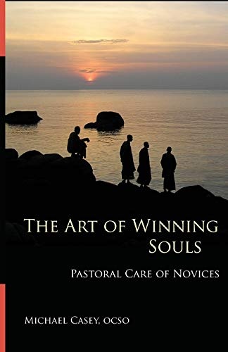 The Art of Winning Souls: Pastoral Care of Novices (Volume 35) (Monastic Wisdom Series)