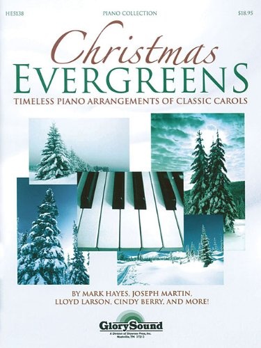 Christmas Evergreens: Timeless Piano Arrangements of Classic Carols