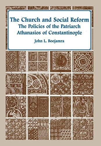 The Church and Social Reform: The Policies of the Patriarch Athanasios of Constantinople