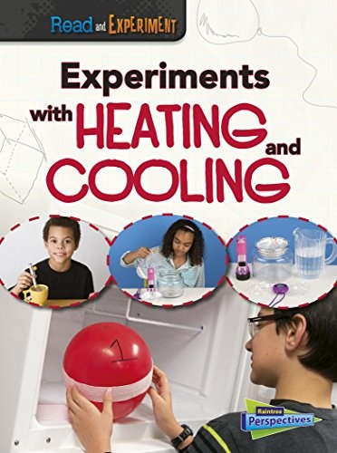 Experiments with Heating and Cooling (Read and Experiment)