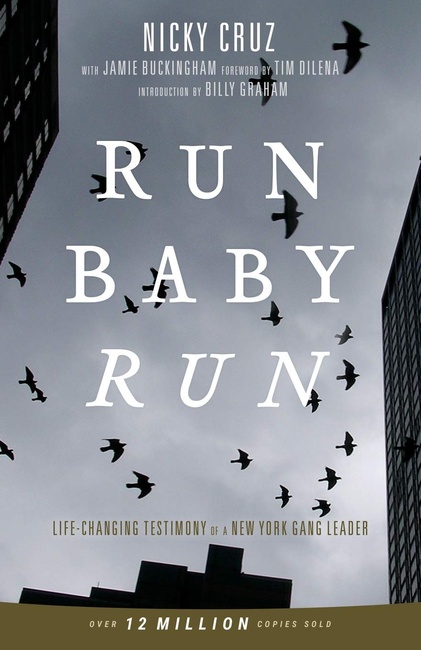 Run Baby Run: Life-Changing Testimony Of A New York Gang Leader