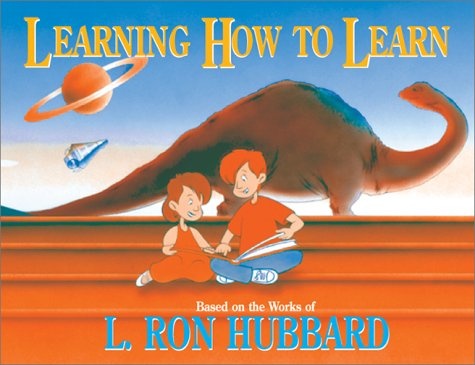 Learning How to Learn: Based on the Works of L. Ron Hubbard (Dns)