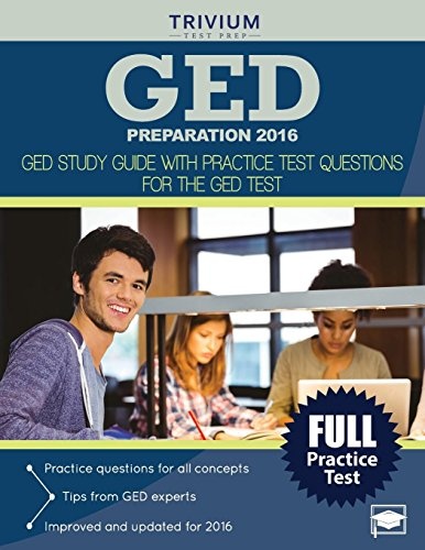 GED Preparation 2016: GED Study Guide with Practice Test Questions for the GED Test