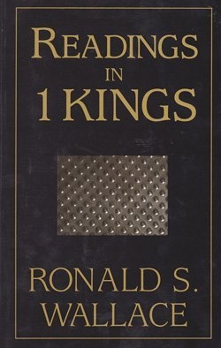 Readings in I Kings: An Interpretation Arranged for Personal and Group Bible Study With Questions and Notes