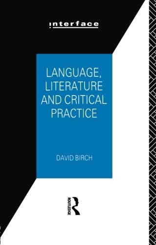Language, Literature and Critical Practice: Ways of Analysing Text (Interface)