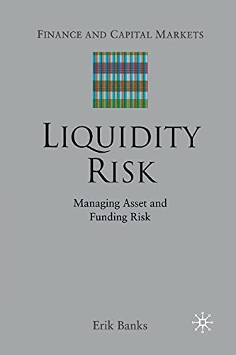 Liquidity Risk: Managing Asset and Funding Risks (Finance and Capital Markets Series)