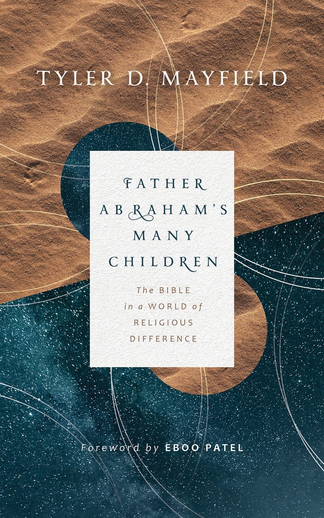 Father Abraham’s Many Children: The Bible in a World of Religious Difference