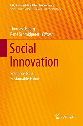 Social Innovation: Solutions for a Sustainable Future (CSR, Sustainability, Ethics & Governance)