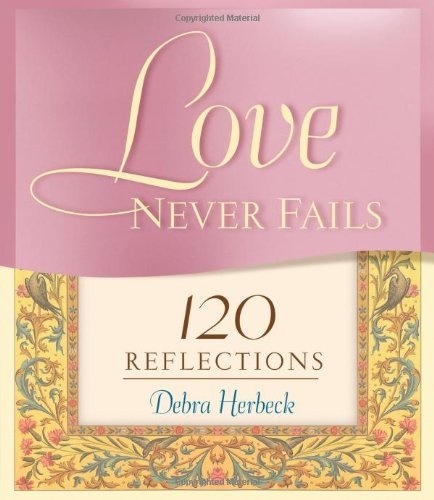 Love Never Fails: 120 Reflections