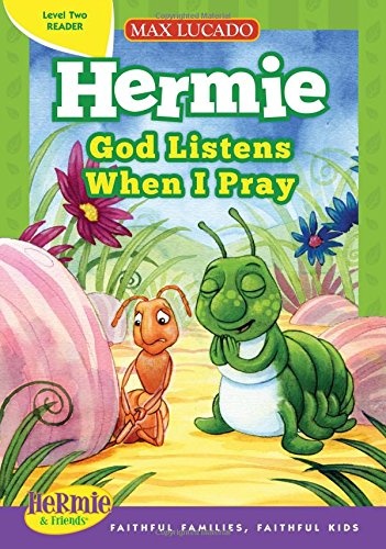God Listens When I Pray (Max Lucado's Hermie & Friends)