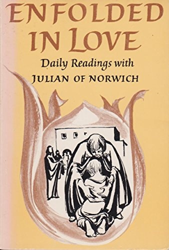 Enfolded in Love: Daily Readings with Julian of Norwich