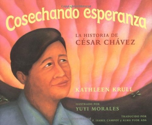 Cosechando esperanza: La historia de Cesar Chavez (Spanish Edition)