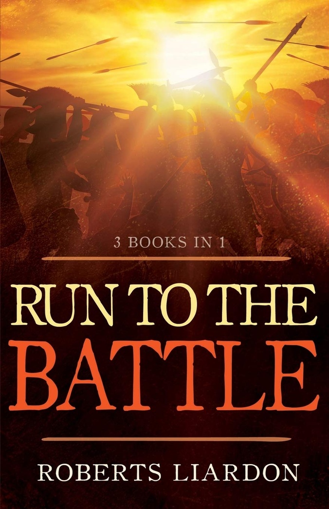 Run to the Battle: A Collection of Three Best-selling Books