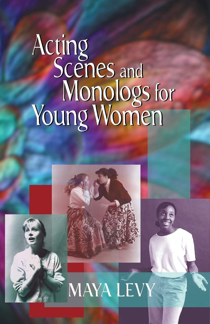 Acting Scenes and Monologs for Young Women: 60 Dramatic Characterizations