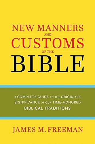 The New Manners and Customs of the Bible (Pure Gold Classics)