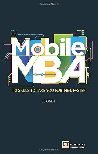 Mobile MBA: 112 Skills to Take You Further, Faster
