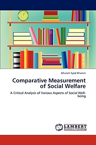 Comparative Measurement of Social Welfare: A Critical Analysis of Various Aspects of Social Well-being