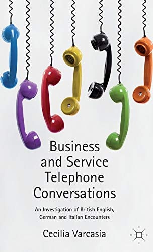 Business and Service Telephone Conversations: An Investigation of British English, German and Italian Encounters