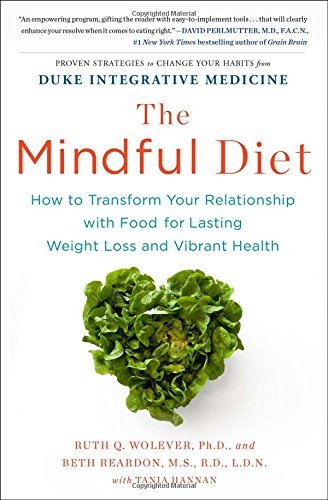 The Mindful Diet: How to Transform Your Relationship with Food for Lasting Weight Loss and Vibrant Health