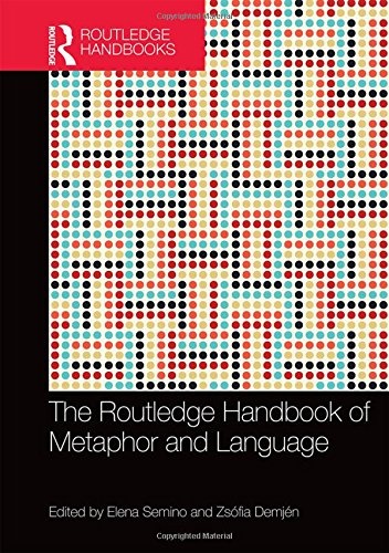 The Routledge Handbook of Metaphor and Language (Routledge Handbooks in Linguistics)