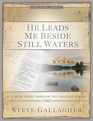 He Leads Me Beside Still Waters (The Walk Series)