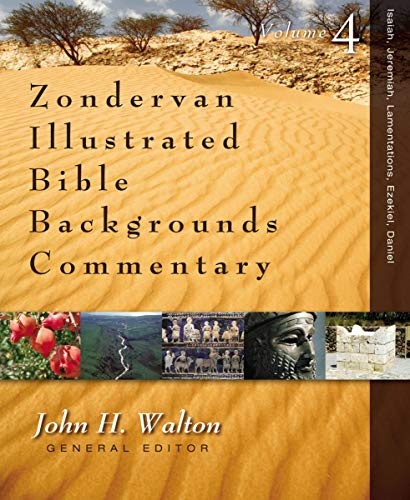 Isaiah, Jeremiah, Lamentations, Ezekiel, Daniel (Zondervan Illustrated Bible Backgrounds Commentary)