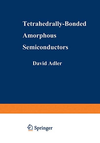 Tetrahedrally-Bonded Amorphous Semiconductors (Institute for Amorphous Studies Series)