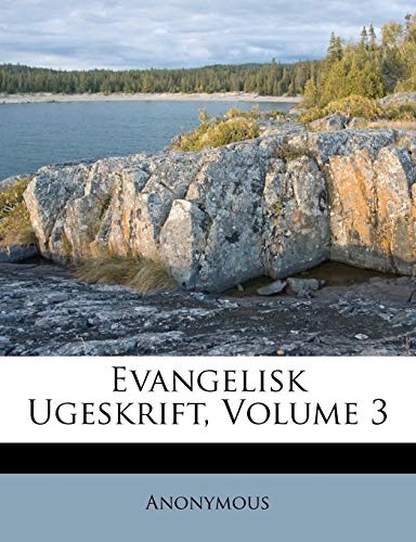 Evangelisk Ugeskrift, Volume 3 (Danish Edition)