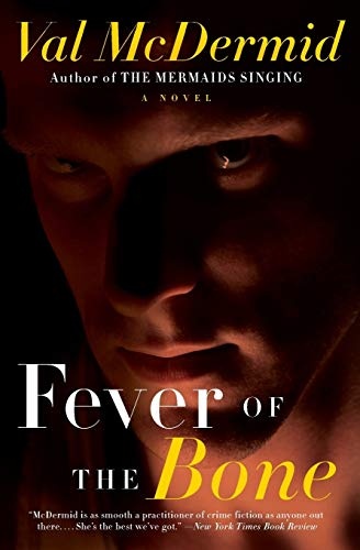 Fever of the Bone: A Novel (Tony Hill and Carol Jordan Series)