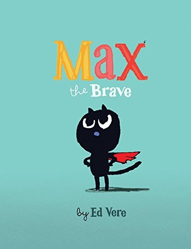 Max the Brave: (Cat Books For Kids, Courage Books For Kids, Bedtime Stories) (Max, 1)