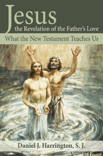 Jesus the Revelation of the Father's Love: What the New Testament Teaches Us