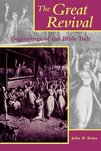The Great Revival: Beginnings of the Bible Belt (Religion in the South)