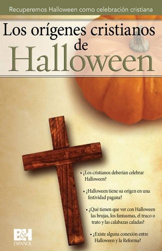 El orÃ­genes cristiano del Halloween: Recuperemos halloween como celebraciÃ³n cristiana (ColecciÃ³n Temas de Fe) (Spanish Edition)