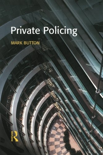 Private Policing (Policing and Society)