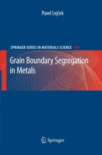 Grain Boundary Segregation in Metals (Springer Series in Materials Science, 136)