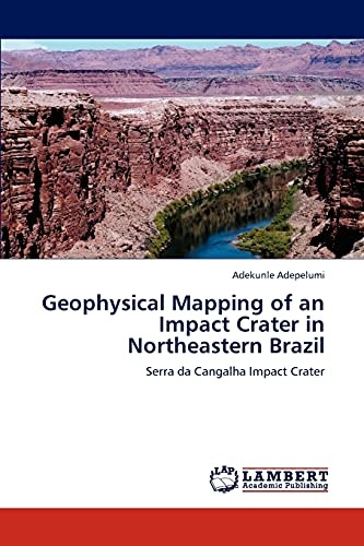 Geophysical Mapping of an Impact Crater in Northeastern Brazil: Serra da Cangalha Impact Crater