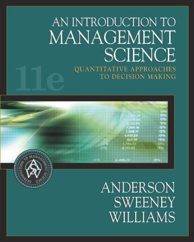 An Introduction to Management Science: Quantitative Approaches to Decision Making (with CD-ROM and InfoTrac)
