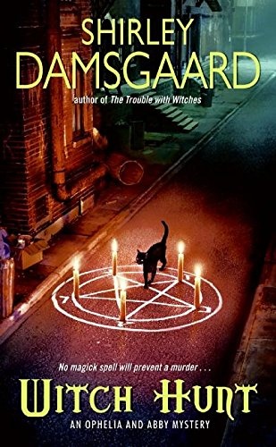 Witch Hunt (Ophelia & Abby Mysteries, No. 4)
