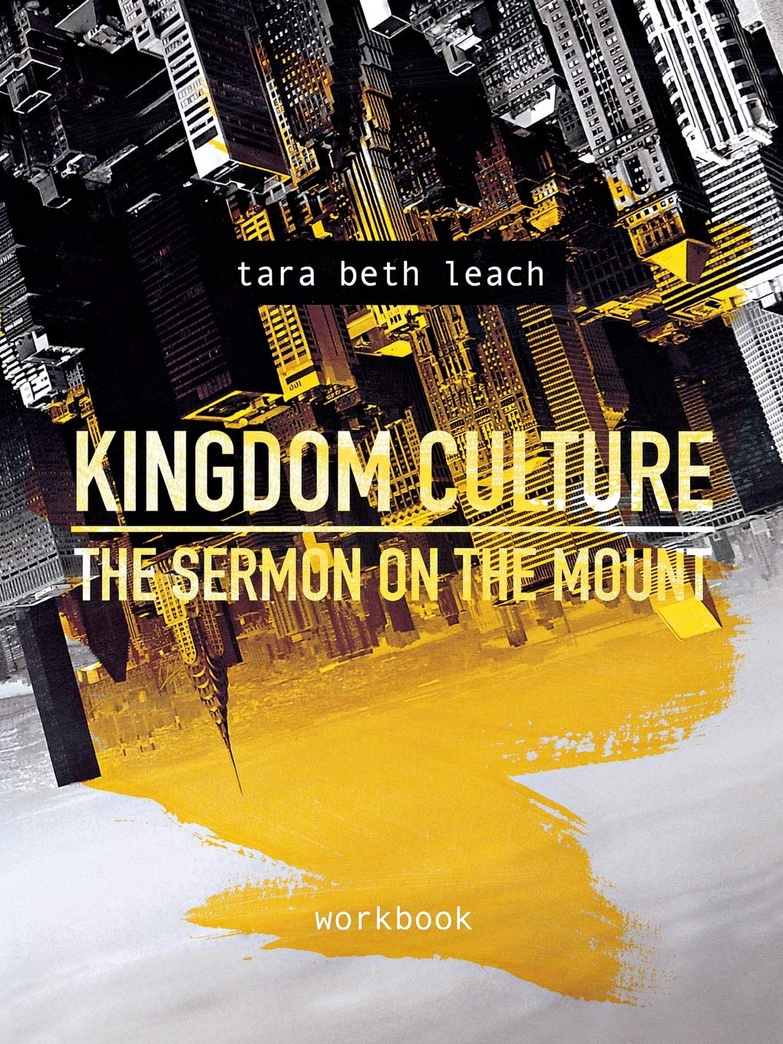 Kingdom Culture: The Sermon On the Mount: Workbook