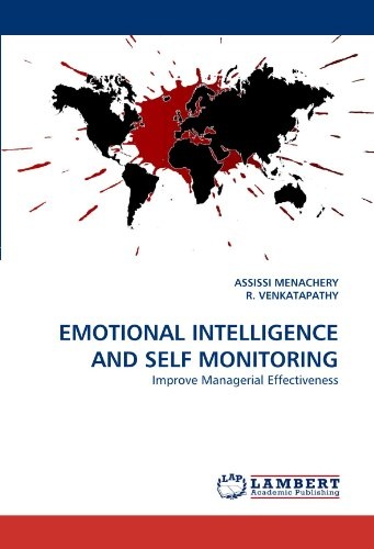 EMOTIONAL INTELLIGENCE AND SELF MONITORING: Improve Managerial Effectiveness