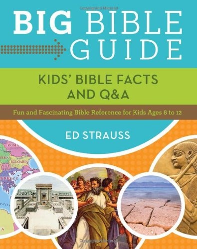 Big Bible Guide: Kids' Bible Facts and Q&A: Fun and Fascinating Bible Reference for Kids Ages 8-12