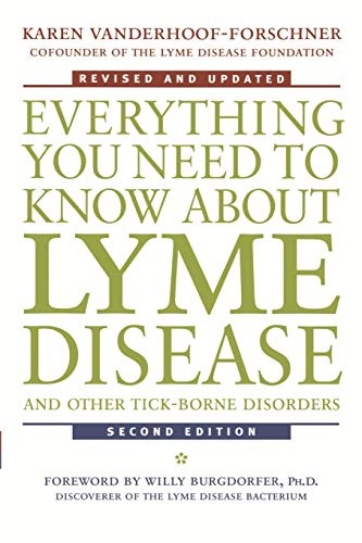 Everything You Need to Know About Lyme Disease and Other Tick-Borne Disorders, 2nd Edition