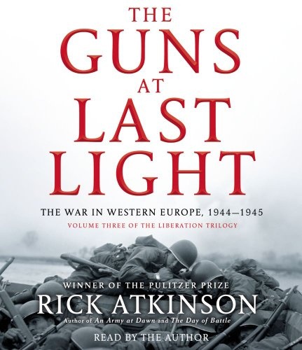 The Guns at Last Light: The War in Western Europe, 1944-1945 (3) (Liberation Trilogy)
