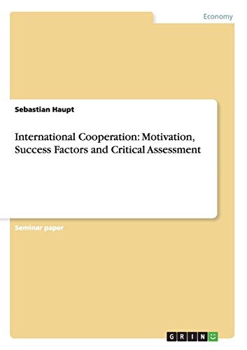 International Cooperation: Motivation, Success Factors and Critical Assessment